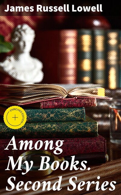 Among My Books. Second Series, James Russell Lowell