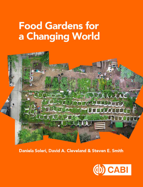 Food Gardens for a Changing World, Steven Smith, David A. Cleveland, Daniela Soleri