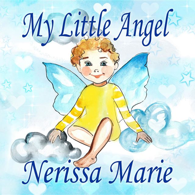 My Little Angel (Inspirational Book about Self-Esteem for Kids, Preschool Books, Kids Books, Kindergarten Books, Baby Books, Kids Book, Ages 2–8, Toddler Books, Kids Books, Baby Books, Kids Books), Nerissa Marie