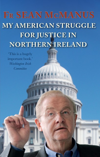 Sean McManus' American Struggle for Justice in Northern Ireland, Fr Sean McManus