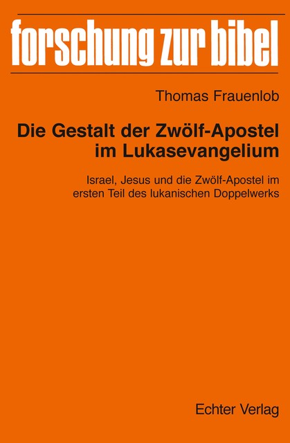 Die Gestalt der Zwölf-Apostel im Lukasevangelium, Thomas Frauenlob