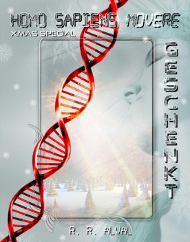 Homo sapiens movere ~ geschenkt, R.R. Alval
