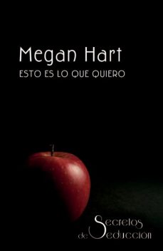 Esto es lo que quiero, Megan Hart