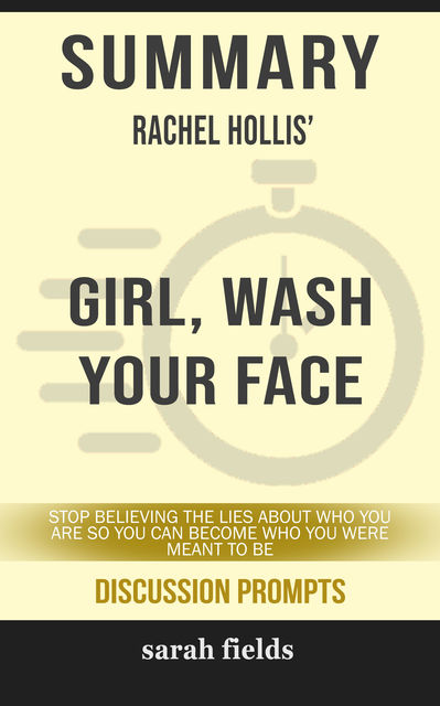 Summary: Rachel Hollis' Girl, Wash Your Face, Sarah Fields