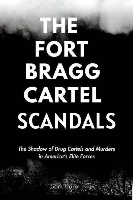 The Fort Bragg Cartel Scandals, Sam Harp