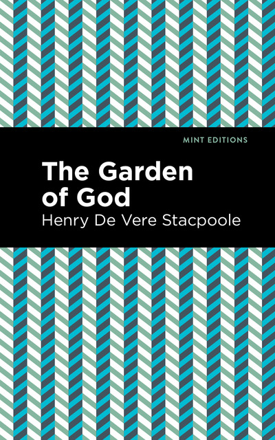 The Garden of God, Henry De Vere Stacpoole