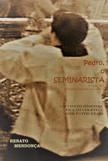 Pedro, O Seminarista – 3a. Edição, Renato Mendonça