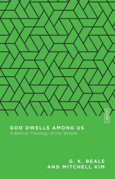 God Dwells Among Us, G.K. Beale, Mitchell Kim