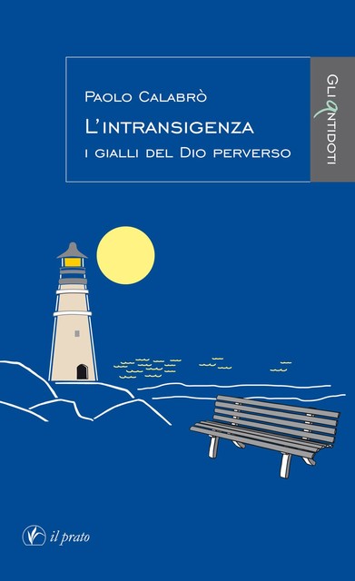 L'intransigenza. I gialli del Dio perverso, Paolo Calabrò