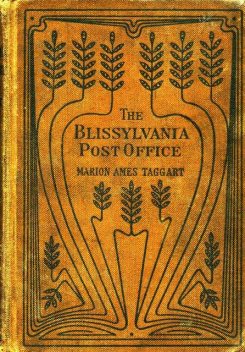 The Blissylvania Post-Office, Marion Ames Taggart