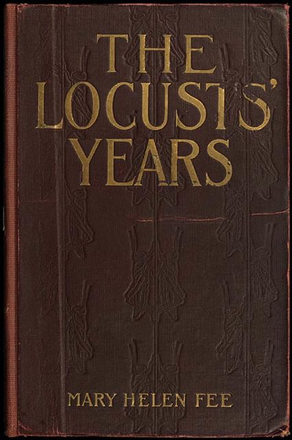 The Locusts' Years, Mary H. Fee