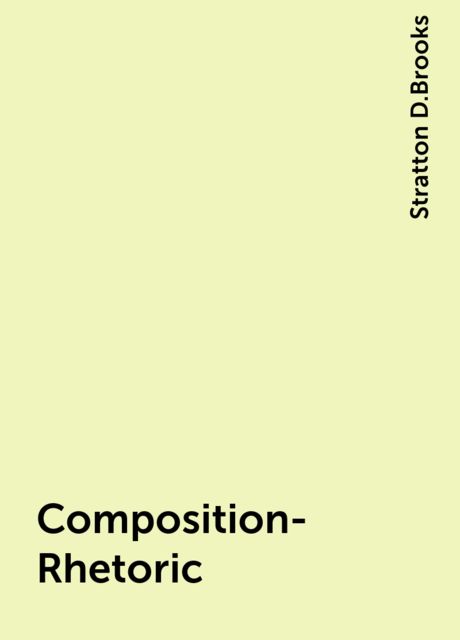 Composition-Rhetoric, Stratton D.Brooks