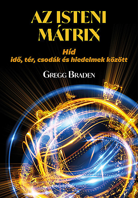 Az isteni mátrix, Gregg Braden