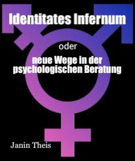 Identitates Infernum – neue Wege in der psychologischen Beratung, Janin Theis