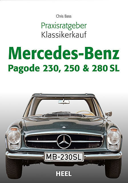 Praxisratgeber Klassikerkauf Mercedes-Benz Pagode 230, 250 & 280 SL, Chris Bass