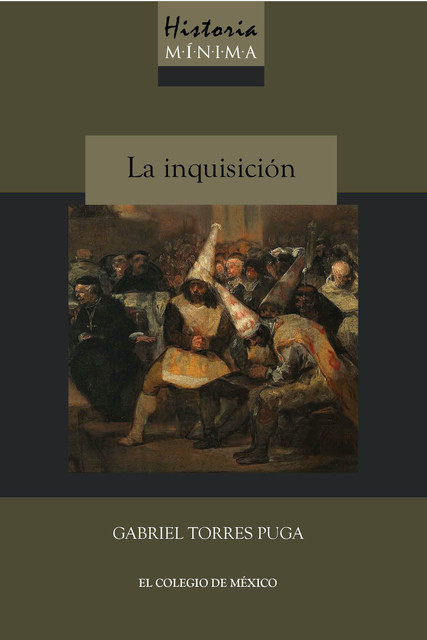 Historia mínima de la Inquisición, Gabriel Torres Puga