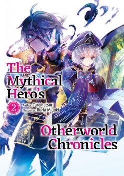 The Mythical Hero's Otherworld Chronicles: Volume 2, Tatematsuri