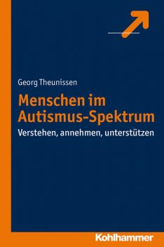 Menschen im Autismus-Spektrum, Georg Theunissen