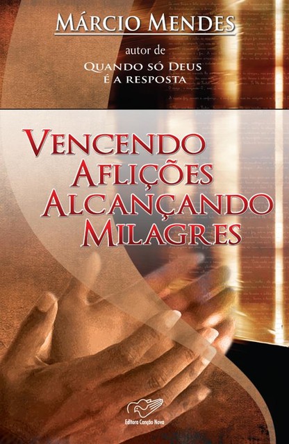 Vencendo Aflições Alcançando Milagres, Márcio Mendes