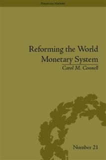 Reforming the World Monetary System, Carol M Connell