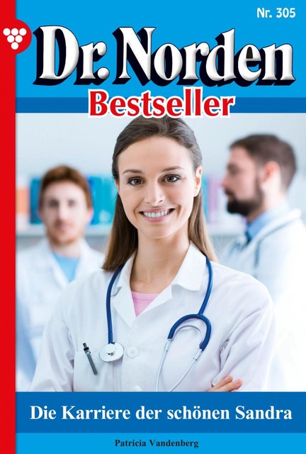 Dr. Norden Bestseller 305 – Arztroman, Patricia Vandenberg