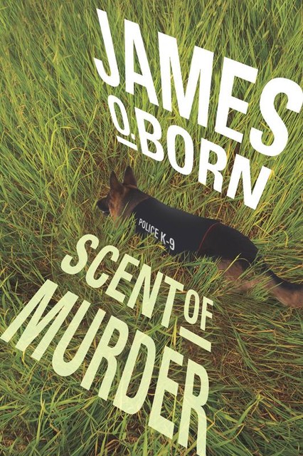 Scent of Murder, James O. Born