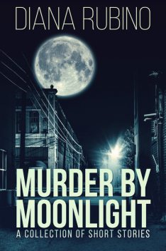 Murder By Moonlight, Diana Rubino