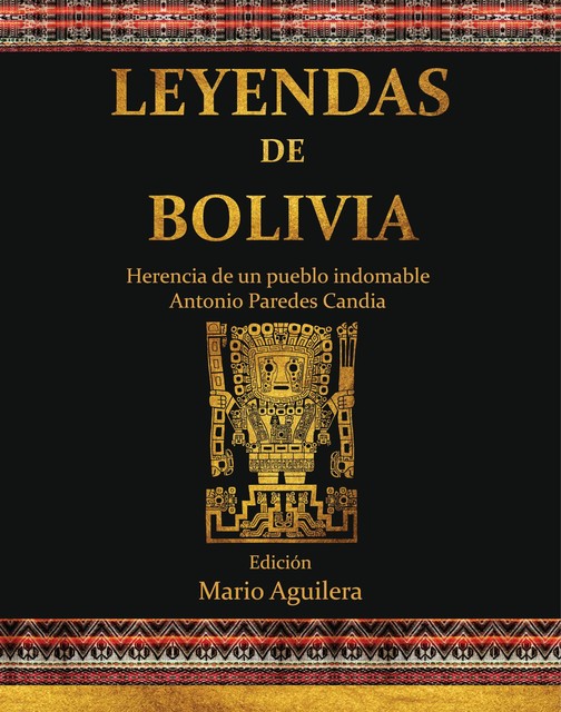 Leyendas de Bolivia, Antonio Paredes Candia, Mario Aguilera