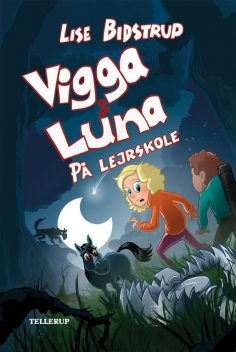 Vigga & Luna #4: På lejrskole, Lise Bidstrup