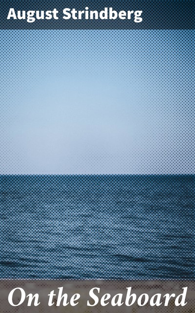 On the Seaboard, August Strindberg