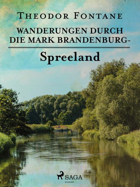 Wanderungen durch die Mark Brandenburg – Spreeland, Theodor Fontane