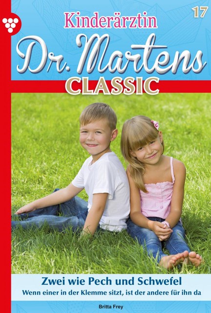 Kinderärztin Dr. Martens Classic 17 – Arztroman, Britta Frey