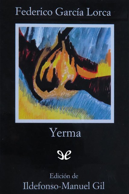 Yerma (Ed. Ildefonso-Manuel Gil), Federico García Lorca