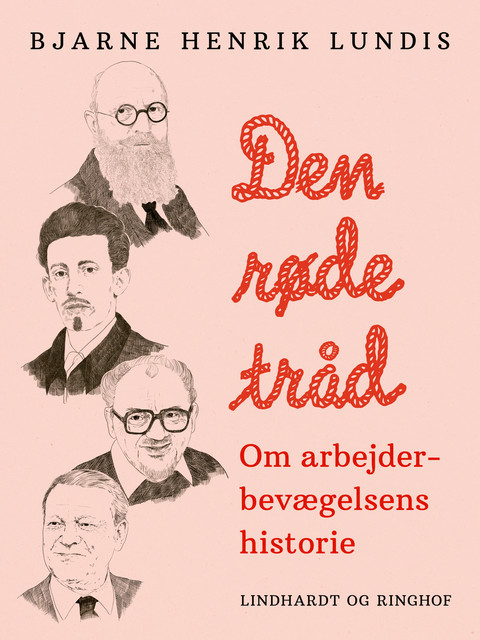 Den røde tråd – om arbejderbevægelsens historie, Bjarne Henrik Lundis