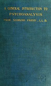 A General Introduction to Psychoanalysis, Sigmund Freud