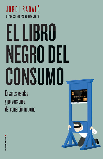 El libro negro del consumo, Jordi Sabaté