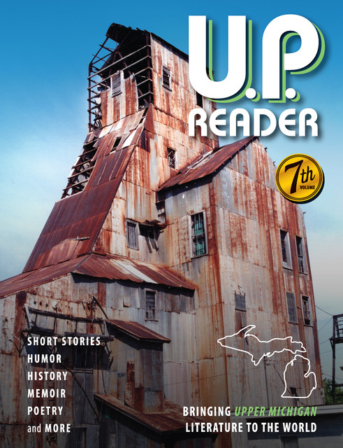 U.P. Reader — Volume #7, Authors Association, Upper Peninsula Publishers
