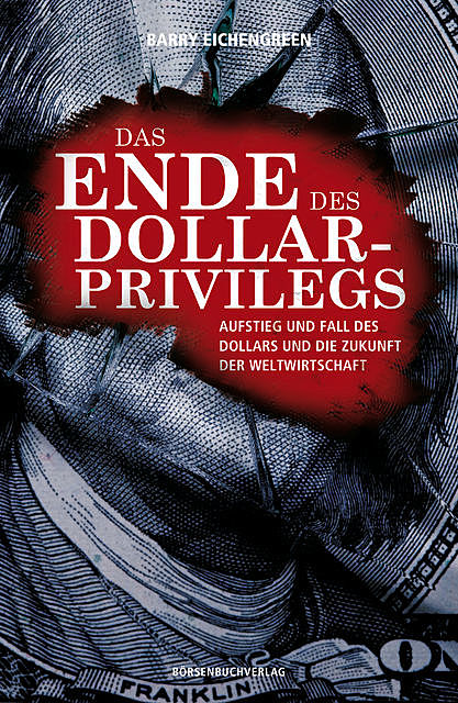 Das Ende des Dollar-Privilegs, Barry Eichengreen