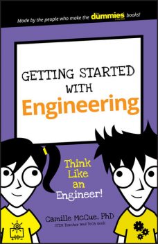 Getting Started with Engineering, Camille McCue, Ph. D