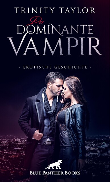 Der dominante Vampir | Erotische Geschichte, Trinity Taylor
