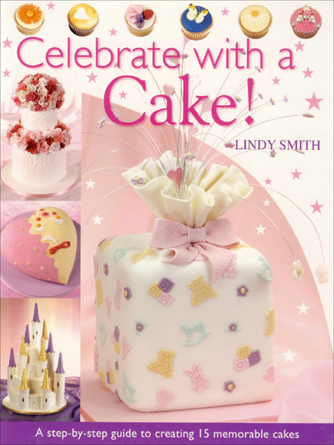 Celebrate with a Cake, Lindy Smith