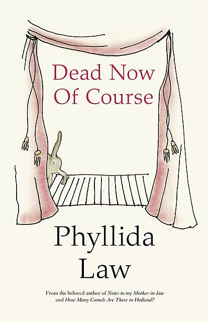 Dead Now Of Course, Phyllida Law
