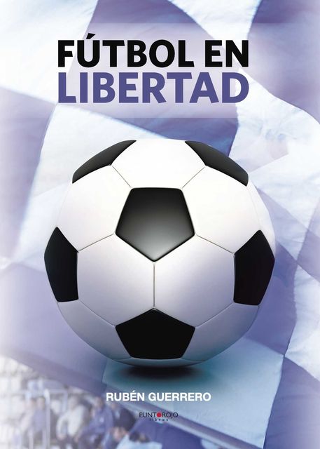 Fútbol en libertad, Rubén Guerrero