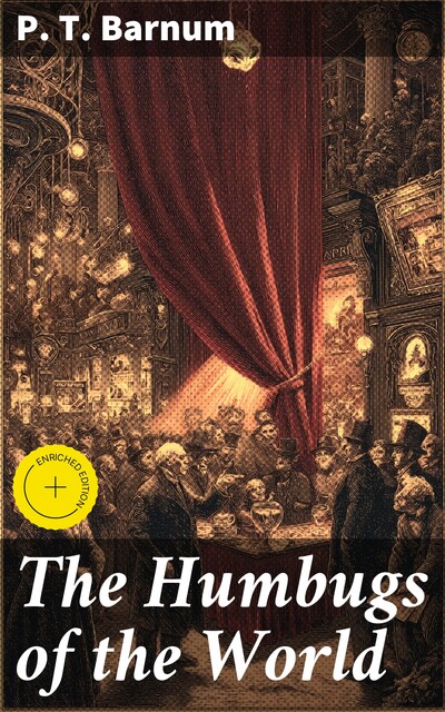 The Humbugs of the World, P. T. Barnum