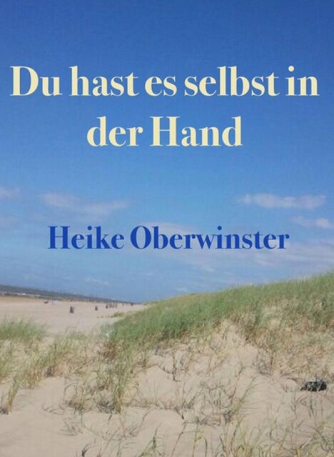 Du hast es selbst in der Hand, Heike Oberwinster