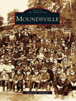 Moundsville, Robert W. Schramm