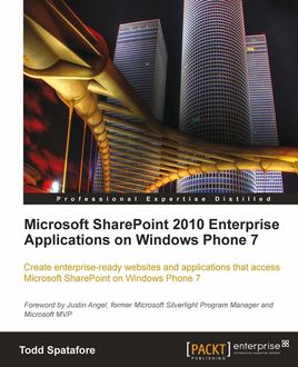 Microsoft SharePoint 2010 Enterprise Applications on Windows Phone 7, Todd Spatafore