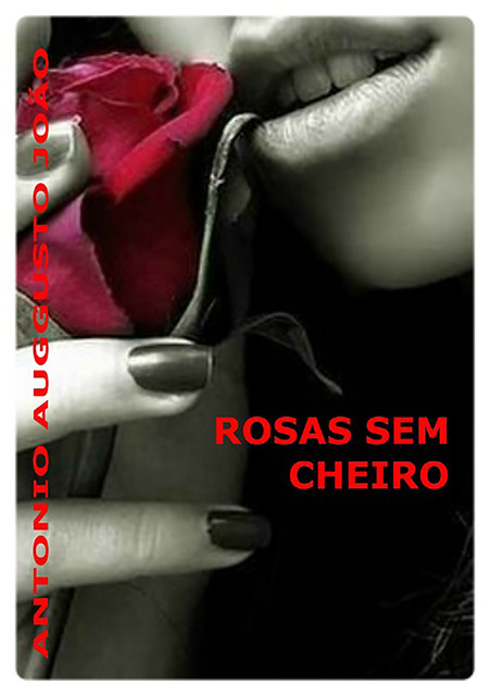 Rosas Sem Cheiro, Antonio Auggusto JoÃo