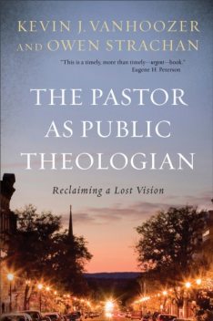 Pastor as Public Theologian, Kevin Vanhoozer