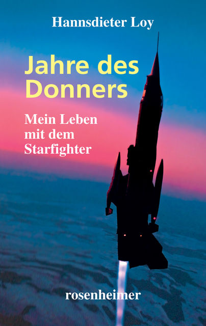 Jahre des Donners – Mein Leben mit dem Starfighter, Hannsdieter Loy